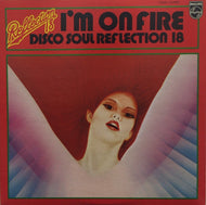 DISCO SOUL REFLECTION 18 / I'M ON FIRE
