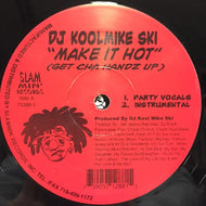 DJ KOOLMIKE SKI / MAKE IT HOT (GET CHA HANDZ UP)