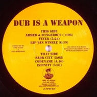 DUB IS A WEAPON / ARMED AND DANGEROUS