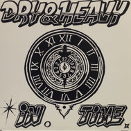 DRY & HEAVY / IN TIME