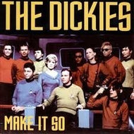 DICKIES / MAKE IT SO