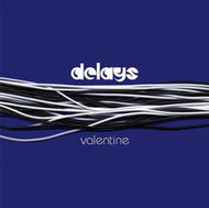 DELAYS / VALENTINE