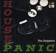 DOLPHINS / HOUSE PANIC