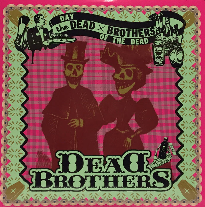 DEAD BROTHERS / DAY OF THE DEAD