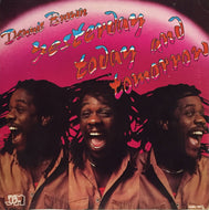 DENNIS BROWN / YESTERDAY TODAY AND TOMORROW