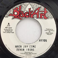 DEVON IRONS / UPSETTERS / WHEN JAH COME / IRON DUB