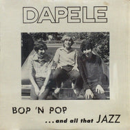 DAPELE / Bop 'N' Pop ...And All That Jazz