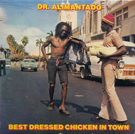 DR. ALIMANTADO / BEST DRESSEDCHICKEN IN TOWN