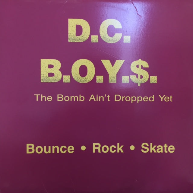D.C.B.O.Y.$. / THE BOMB AIN'T DROPPED YET EP