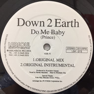DOWN 2 EARTH / DO ME BABY