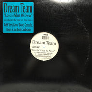 DREAM TEAM / LOVE IS WHAT WE NEED