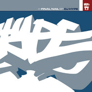 DJ HYPE / FINAL NAIL EP