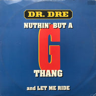 DR. DRE / LET ME RIDE / NUTHIN' BUT A 'G' THANG