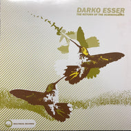 DARKO ESSER / THE RETURN OF THE HUMMINGBIRD