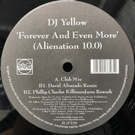 DJ YELLOW / FOREVER AND EVEN MORE (ALIENATION 10.0)