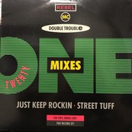 DOUBLE TROUBLE & REBEL MC / JUST KEEP ROCKIN' / STREET TUFF (21 MIXES)