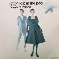 DIP IN THE POOL  / RETINAE