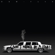 DAM-FUNK / I DON'T WANNA BE A STAR!