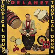 DELANEY / TROPICAL DRUMS