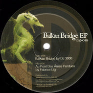DJ 3000 / FABRICE LIG / BALKAN BRIDGE EP