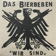 DAS BIERBEBEN / WIR SIND