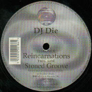 DJ DIE / REINCARNATIONS / STONED GROOVE