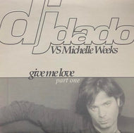 DJ DADO / Give Me Love (Part 1)