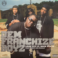 DEM FRANCHIZE BOYZ / LEAN WIT IT,ROCK WIT IT