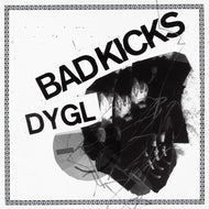 DYGL / BAD KICKS / HARD TO LOVE