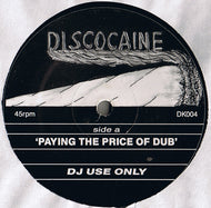 DISCOCAINE / Paying The Price Of Dub / Phorever Todd