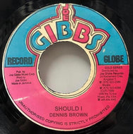 DENNIS BROWN / SHOULD I