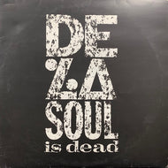 DE LA SOUL / DE LA SOUL IS DEAD