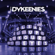DYKEENIES / CLEAN UP YOUR EYES