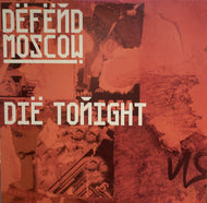 DEFEND MOSCOW / DIE TONIGHT
