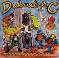 DUBADELIC / 2000: A Bass Odyssey