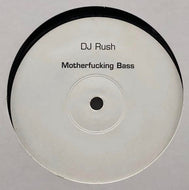 DJ RUSH / Motherfucking Bass