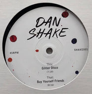 DAN SHAKE / Glitter Disco / Buy Yourself Friends