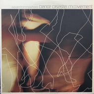 DANCE DISASTER MOVEMENT / We Are From Nowhere