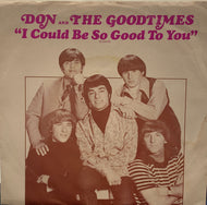 DON & THE GOOD TIMES / I Could Be So Good To You / And It's So Good