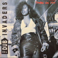 DUB INVADERS / Trouble Like Dirt 