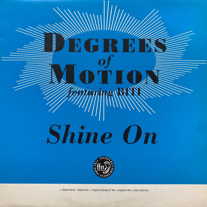 DEGREES OF MOTION / Shine On