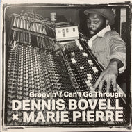DENNIS BOVELL × MARIE PIERRE / Groovin' / Can't Go Through