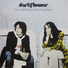 DARKFLOWER / LOVE WILL BRING US BACK TOGETHER