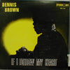 DENNIS BROWN / IF I FOLLOW MY HEART