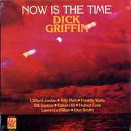 DICK GRIFFIN / NOW IS THE TIME