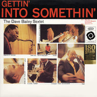 DAVE BAILEY SEXTET / GETTIN' INTO SOMETHIN' (180g)