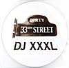 DJ XXXL / DIRTY 33 R.P.M. STREET