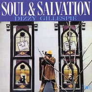 DIZZY GILLESPIE / SOUL & SALVATION