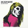 DEAD KIDS / THE DEAD WIFE PILLS