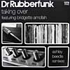 DR. RUBBERFUNK / TAKING OVER (ASHLEY BEEDLE REMIXES)